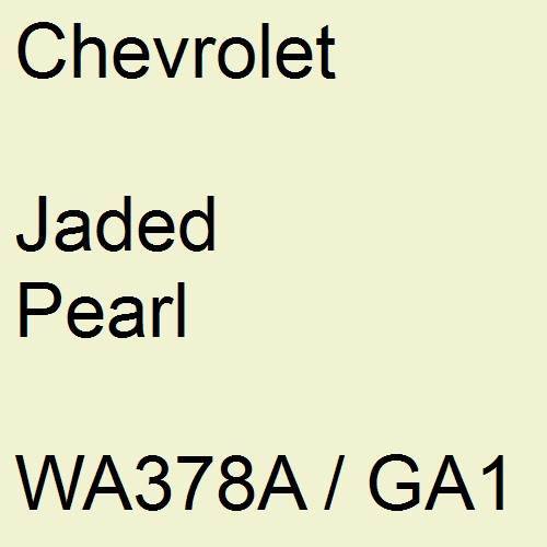 Chevrolet, Jaded Pearl, WA378A / GA1.